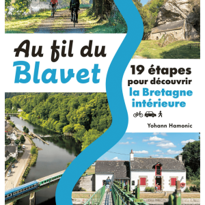 Au fil du Blavet ! 19 étapes pour découvrir la Bretagne intérieure